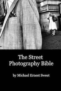 The Street Photography Bible Michael Ernest Sweet