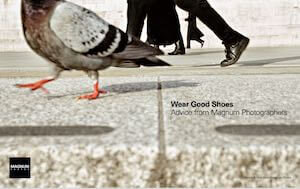 Wear Good Shoes Advice From Magnum Photographers